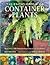 The Encyclopedia of Container Plants Publisher: Timber Press