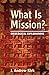 What is Mission? by Kirk, J. Andrew (2000) Paperback