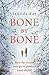 Bone by Bone: A Psychological Thriller So Compelling, You Won't be Able to Put it Down by Sanjida Kay (2016-09-01)