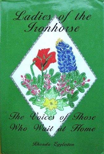 Ladies of the Ironhorse. The Voices of Those Who Wait At Home. (Hardcover)