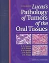 Lucas's Pathology of Tumors of the Oral Tissues