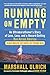 Running on Empty: An Ultramarathoner?s Story of Love, Loss, and a Record-Setting Run Across Ameri ca by Ulrich, Marshall (2012) Paperback