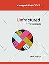 Unfractured: A Christ-Centered Action Plan for Cultural Change:: Curriculum: Change Guide/Leader