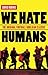 We Hate Humans (Milo Books) by David Robins (2011-10-27)