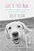 Love at First Bark: How Saving a Dog Can Sometimes Help You Save Yourself 1St Edition by Klam, Julie (2011) Hardcover