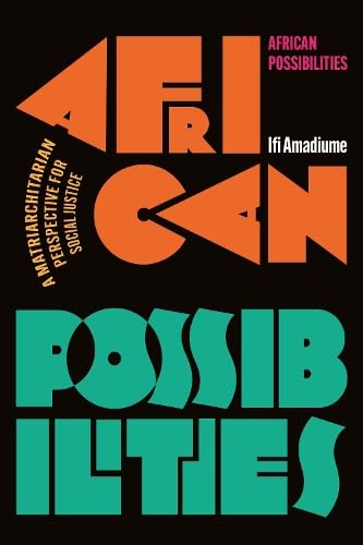 African Possibilities: A Matriarchitarian Perspective for Social Justice (Hardcover)