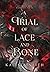 A Trial of Lace and Bone by Kalista Neith