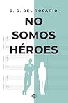 No somos héroes