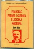 Portada de Francesc Ferrer i Guàrdia i l'escola moderna, de Pere Sola