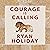 Courage Is Calling: A Book About Bravery