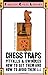 Chess Traps: Pitfalls And Swindles (Fireside Chess Library) by I. A. Horowitz (1994-05-01)