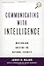 Communicating with Intelligence: Writing and Briefing for National Security (Security and Professional Intelligence Education Series) by James S. Major (2014-06-18)