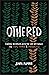 Othered: Finding Belonging ...