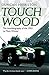[Touch Wood: The Autobiography of the 1953 Le Mans Winner] [By: Hamilton, Duncan] [September, 2014]
