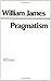 Pragmatism: A New Name for Some Old Ways of Thinking by William James (1980-01-01)