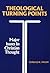 By mckim - Theological Turning Points: Major Issues in Christian Thought (2.6.2007)