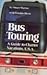 Bus Touring: A Guide to Charter Vacations, U.S.A.