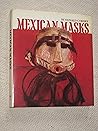 Mexican Masks: Their Uses and Symbolism