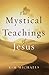 The Mystical Teachings of Jesus by Kim Michaels (2014-08-01)