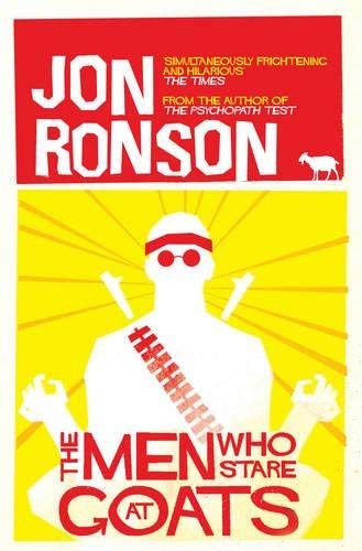 The Men Who Stare At Goats by Jon Ronson