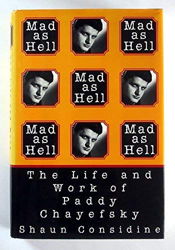 Mad as Hell:: The Life and Work of Paddy Chayefsky (Paperback)