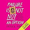Failure Is Not NOT an Option by Patrick  Hinds