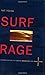 Surf Rage: Turning Negatives into Positives by Nat Young (1-Mar-2000) Paperback