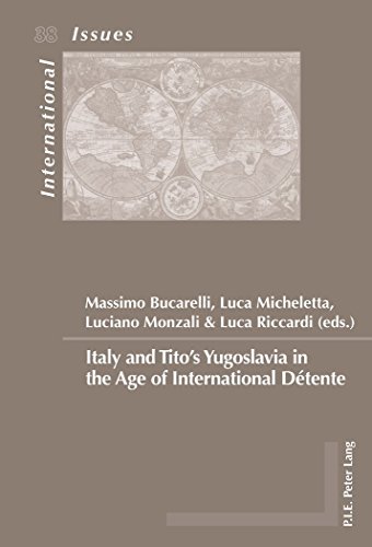 Italy and Tito's Yugoslavia in the Age of International D????tente (Enjeux internationaux / International Issues) (2016-01-31)