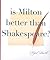 [(Is Milton Better Than Shakespeare?)] [By (author) Nigel Smith] published on (May, 2008)