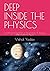 DEEP INSIDE THE PHYSICS: Unveiling the Mysteries of the Universe: A Journey Deep Inside the Physics