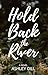 Hold Back the River