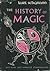 The History of Magic; 255 Rare and Unusual Illustrations by Kurt Seligmann