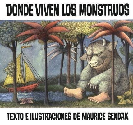 Donde Viven Los Monstruos/ Where the Wild Things Are[SPA-DONDE VIVEN LOS MONSTRUOS/][Spanish Edition][Prebound]
