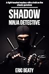 Shadow: Ninja Detective: A light-hearted mystery with a twist on the classic gumshoe