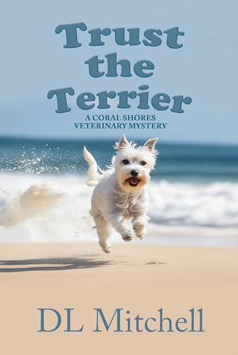 Trust the Terrier (Coral Shores Veterinary Mystery #1)