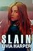 Slain by Livia Harper (2014-09-17)