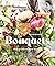 Bouquets: Trucs et astuces d'une fleuriste (Vie pratique) (French Edition)