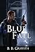 Blue Fall (The Tournament, Book 1) by B. B. Griffith (2011-09-01)