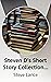 Steven D's Short Story Collection by Steve Lance