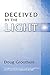 Deceived by the Light: by Doug Groothuis (2002-01-22)