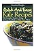 Kale Recipes: The Complete Guide to Using the Superfood Kale to Make Great Meals by Jennifer Knight (2013-03-17)