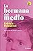 La hermana del medio. Segunda edición by Fabiola Hablützel