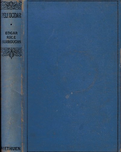 Pellucidar Being the Further Adventures of David Innes in the Land Underneath the Earth's Crust