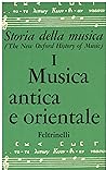 Storia della Musica. Volume I. Musica antica e orientale Storia della Musica. Volume I. Musica antica e orientale