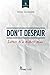 Don't Despair by Matias Dal...