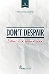 Don't Despair by Matias Dalsgaard (11-Aug-2014) Paperback Don't Despair by Matias Dalsgaard (11-Aug-2014) Paperback