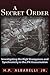 A Secret Order: Investigating the High Strangeness and Synchronicity in the JFK Assassination by H. P. Albarelli Jr. (2013-04-29)