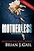 Motherless by Brian J. Gail...