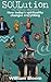 Soulution: The Holistic Manifesto by Bloom, William (2005) Paperback
