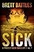 Sick: A Project Eden Thriller by Brett Battles (2011-05-26)